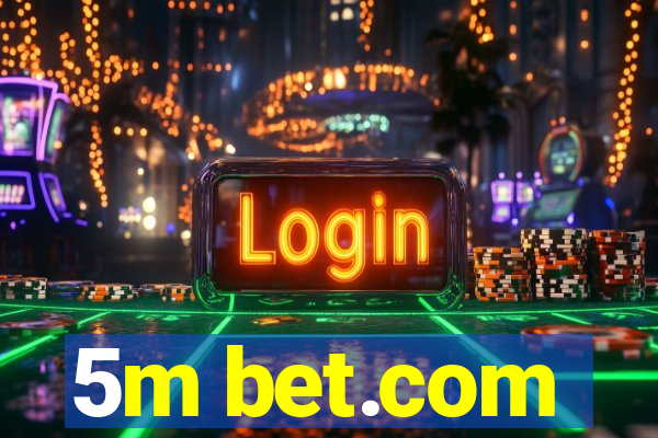 5m bet.com